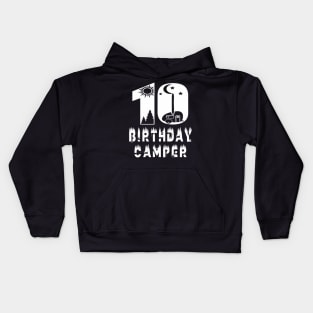 10Th Birthday Camper 10 Years Old Camping Lover Party Kids Hoodie